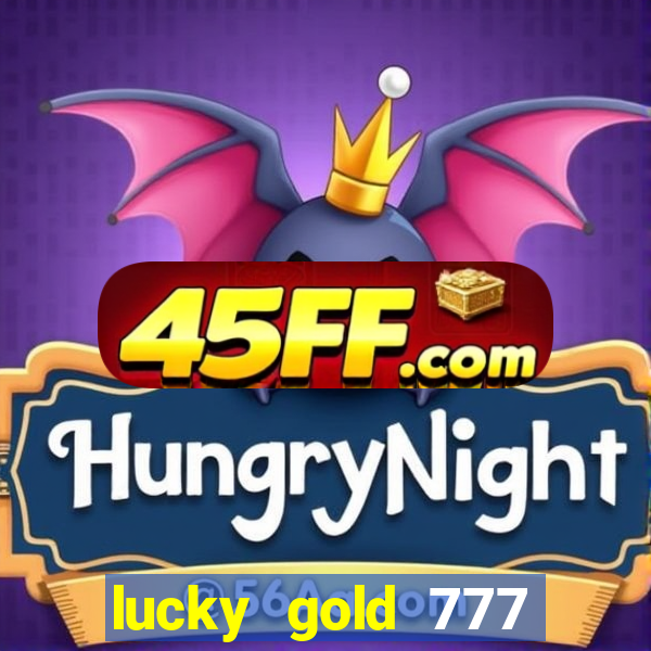 lucky gold 777 paga mesmo